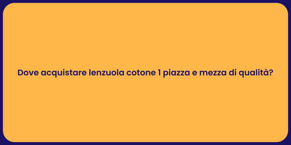 Dove acquistare lenzuola cotone 1 piazza e mezza di qualità?