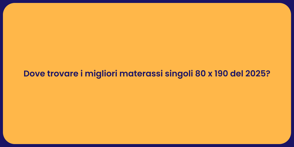 Dove trovare i migliori materassi singoli 80 x 190 del 2025?