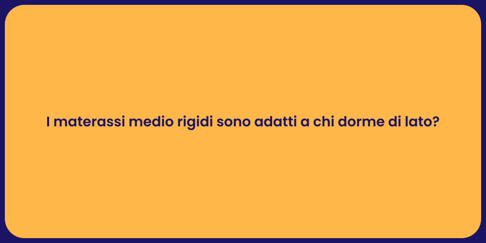 I materassi medio rigidi sono adatti a chi dorme di lato?