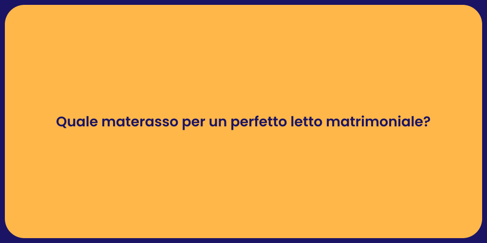 Guida alla scelta del materasso perfetto