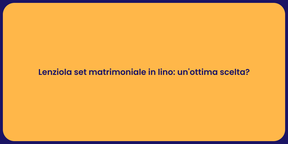 Lenziola set matrimoniale in lino: un'ottima scelta?