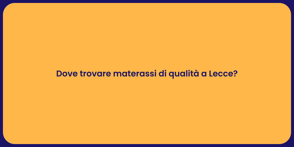 Dove trovare materassi di qualità a Lecce?
