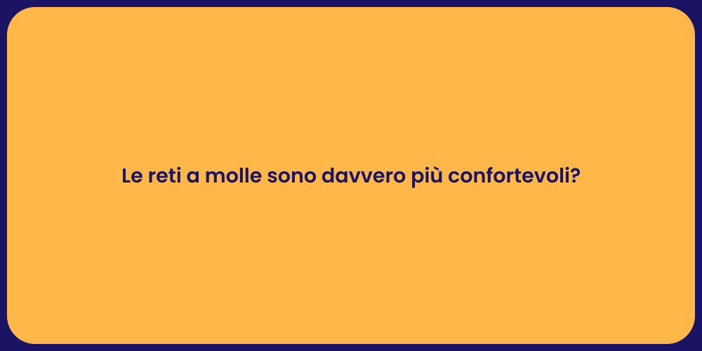 Le reti a molle sono davvero più confortevoli?