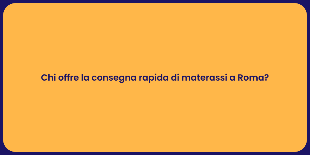 Chi offre la consegna rapida di materassi a Roma?