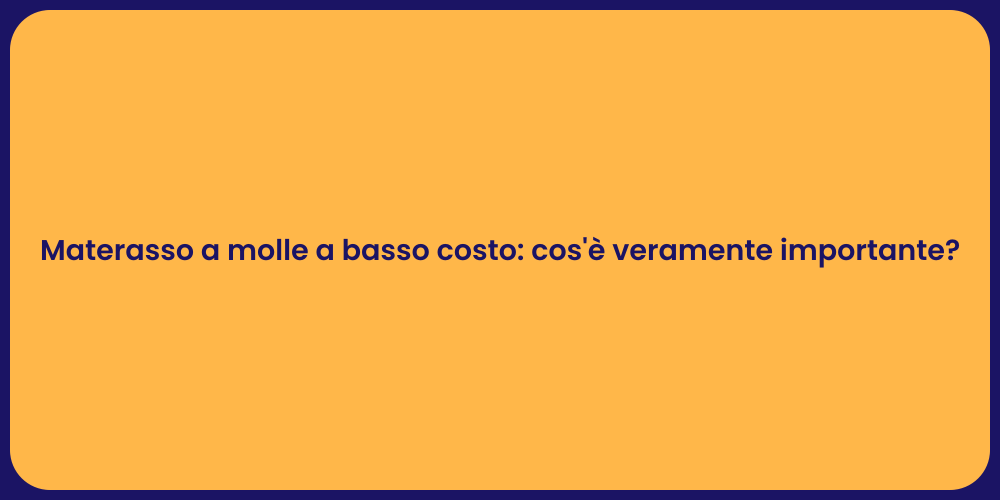 Materassi a molle low cost: guida al sonno