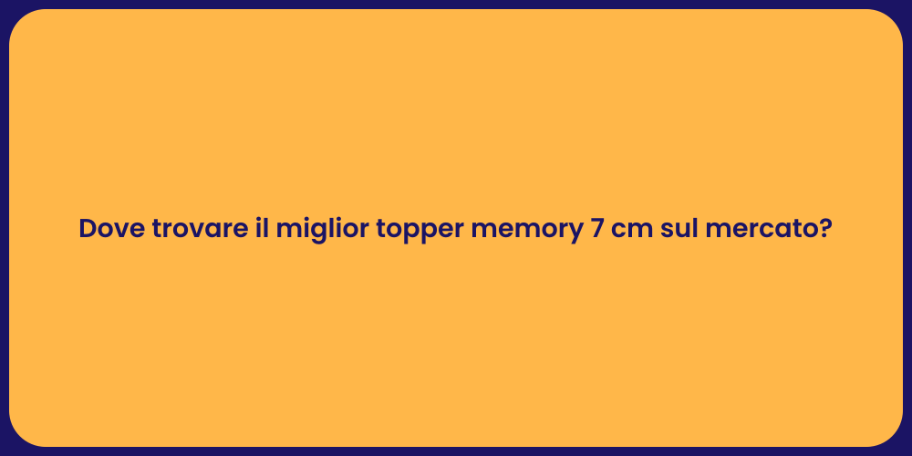 Dove trovare il miglior topper memory 7 cm sul mercato?