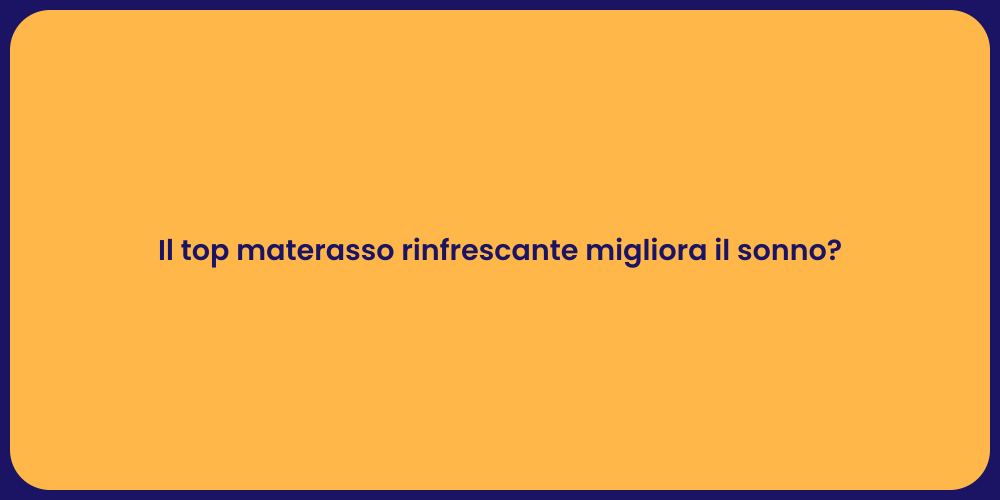 Il top materasso rinfrescante migliora il sonno?