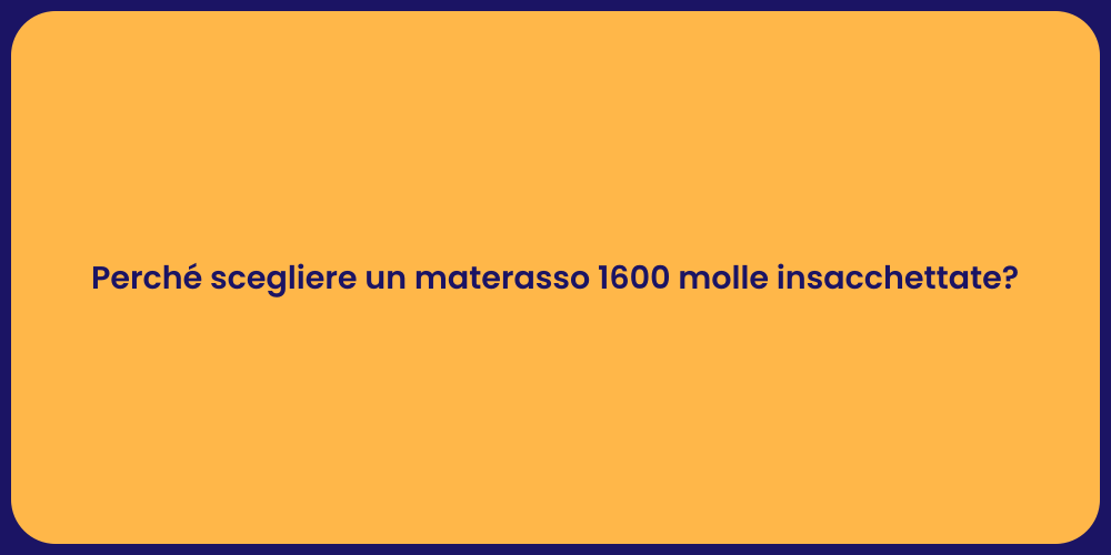 Vantaggi del Materasso 1600 Molle