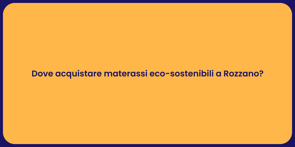Dove acquistare materassi eco-sostenibili a Rozzano?