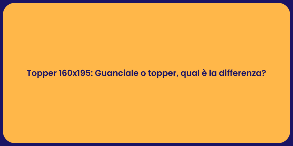 Topper 160x195: Guanciale o topper, qual è la differenza?