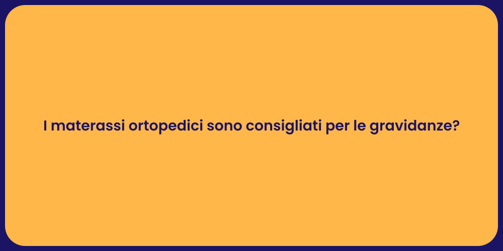 I materassi ortopedici sono consigliati per le gravidanze?