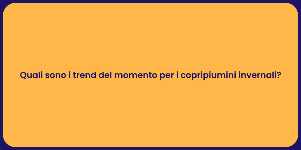 Quali sono i trend del momento per i copripiumini invernali?