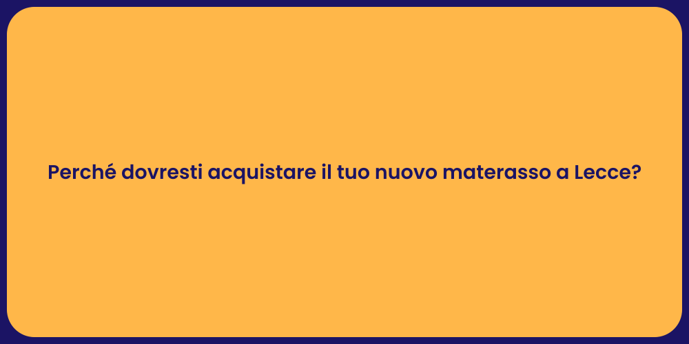 Perché dovresti acquistare il tuo nuovo materasso a Lecce?