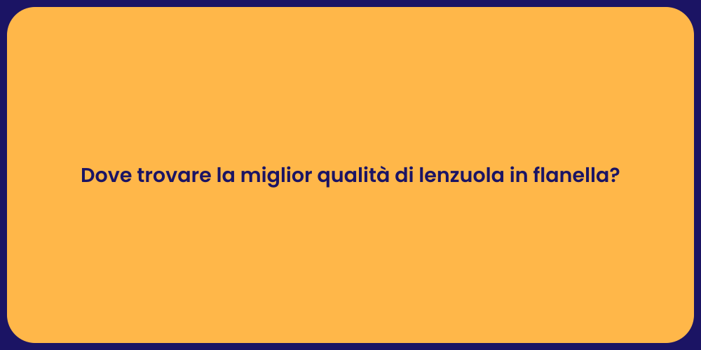Dove trovare la miglior qualità di lenzuola in flanella?
