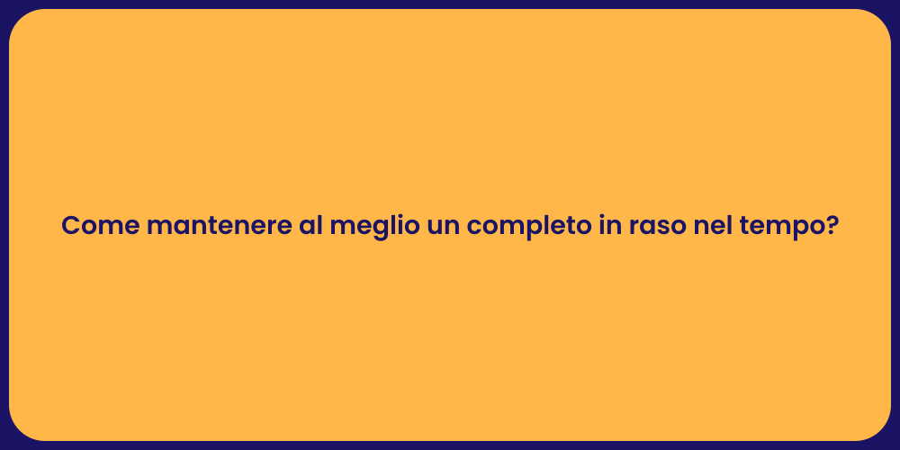 Come mantenere al meglio un completo in raso nel tempo?