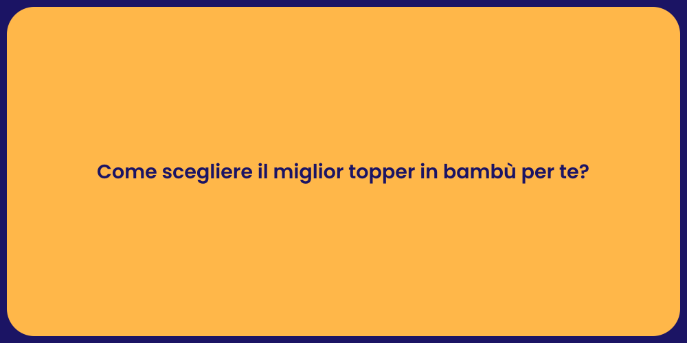 Come scegliere il miglior topper in bambù per te?