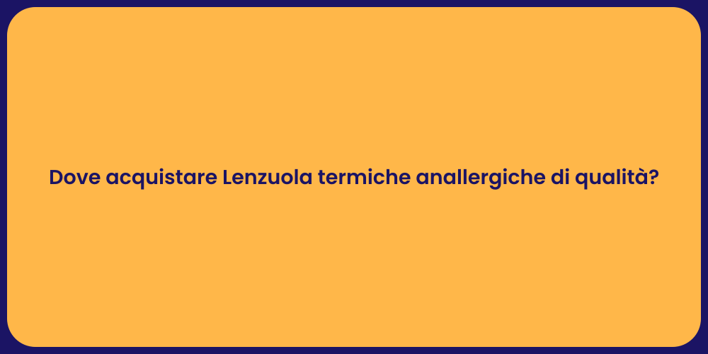 Dove acquistare Lenzuola termiche anallergiche di qualità?