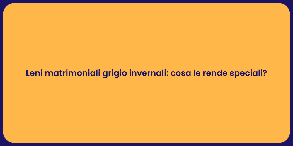 Leni matrimoniali grigio invernali: cosa le rende speciali?