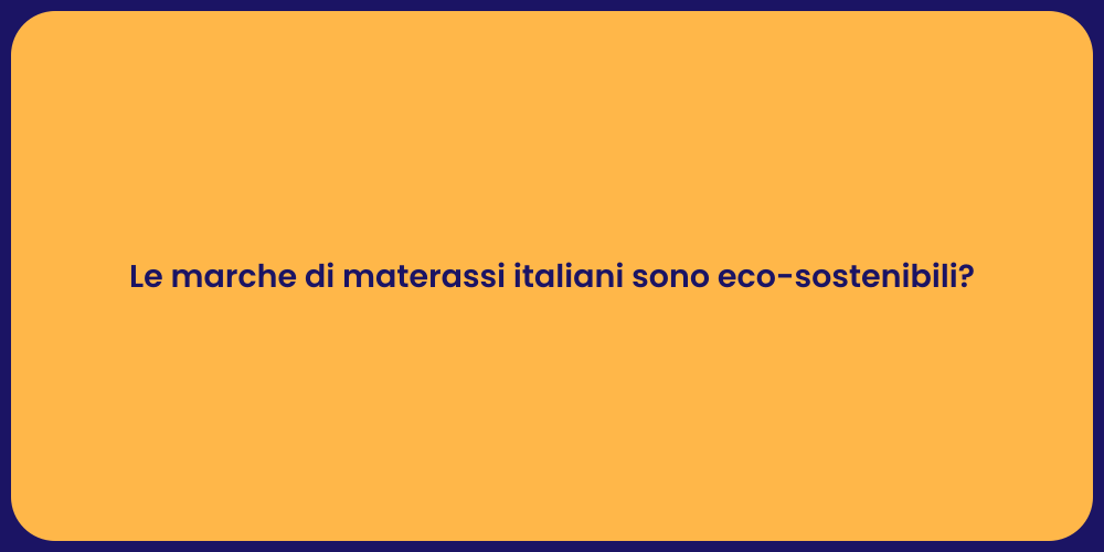 Le marche di materassi italiani sono eco-sostenibili?