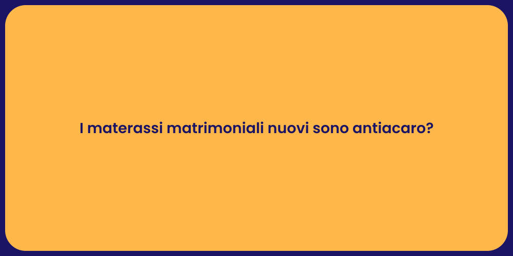 I materassi matrimoniali nuovi sono antiacaro?
