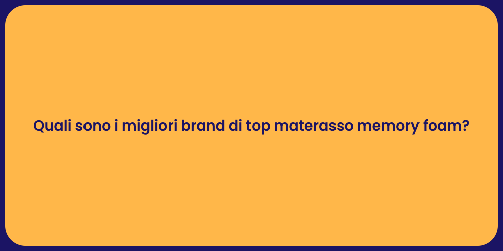 Quali sono i migliori brand di top materasso memory foam?