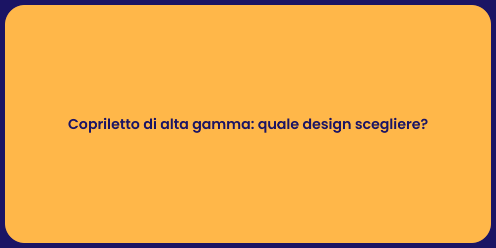 Copriletto di alta gamma: quale design scegliere?