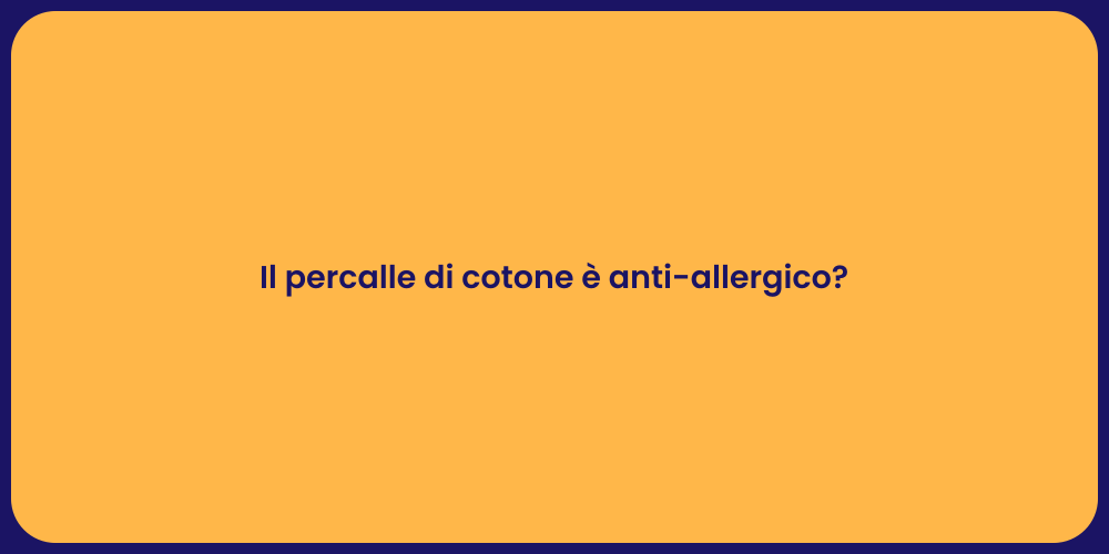 Il percalle di cotone è anti-allergico?