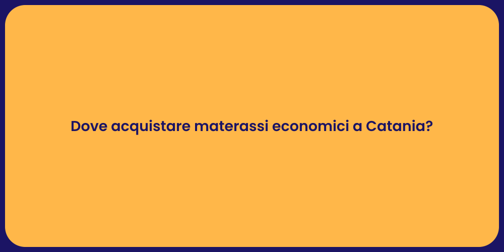 Dove acquistare materassi economici a Catania?