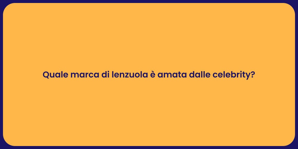 Quale marca di lenzuola è amata dalle celebrity?