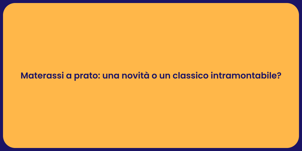 Materassi a prato: una novità o un classico intramontabile?