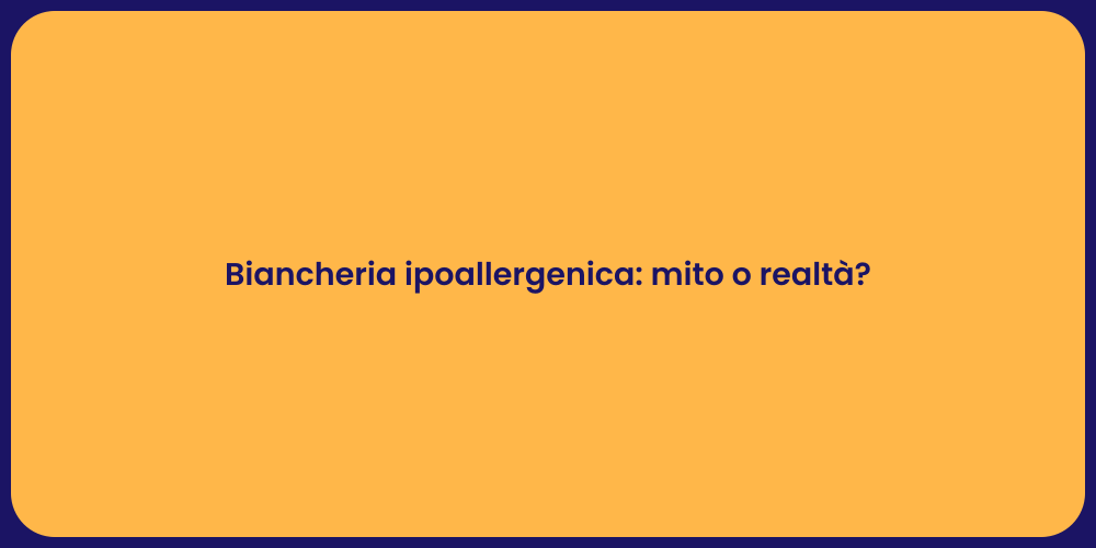 Biancheria ipoallergenica: mito o realtà?
