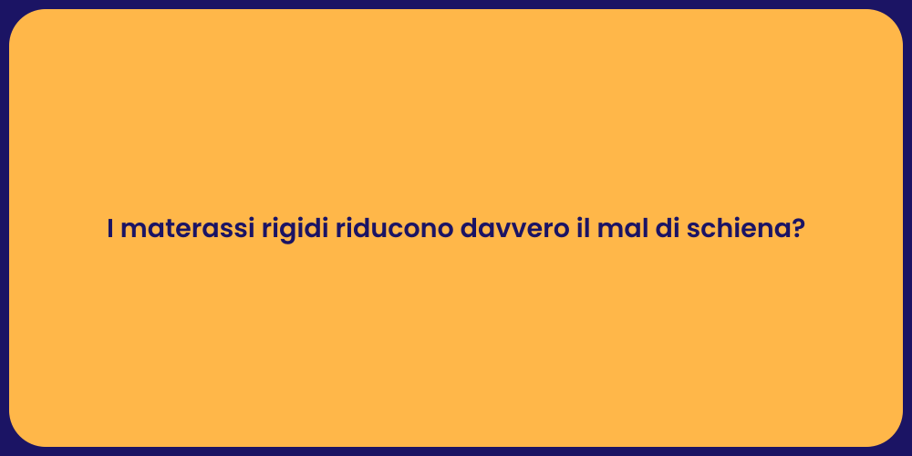 I materassi rigidi riducono davvero il mal di schiena?