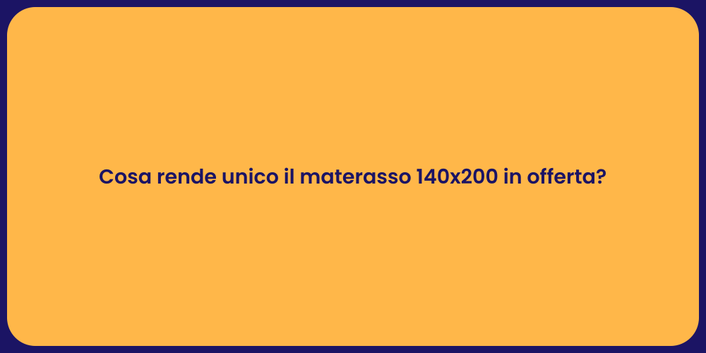 Cosa rende unico il materasso 140x200 in offerta?