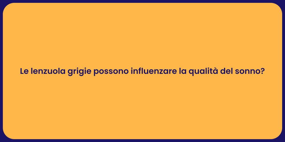 Colore delle Lenzuola e Sonno Migliore