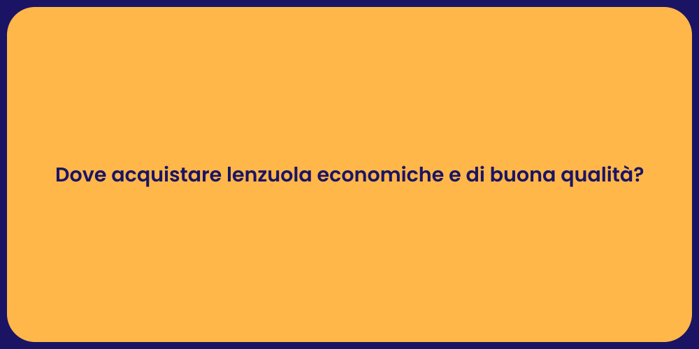 Dove acquistare lenzuola economiche e di buona qualità?