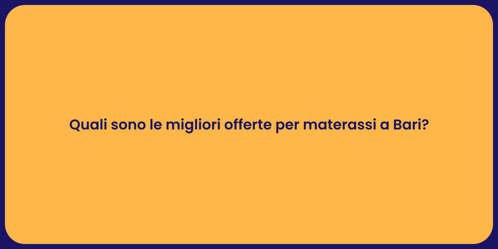 Quali sono le migliori offerte per materassi a Bari?