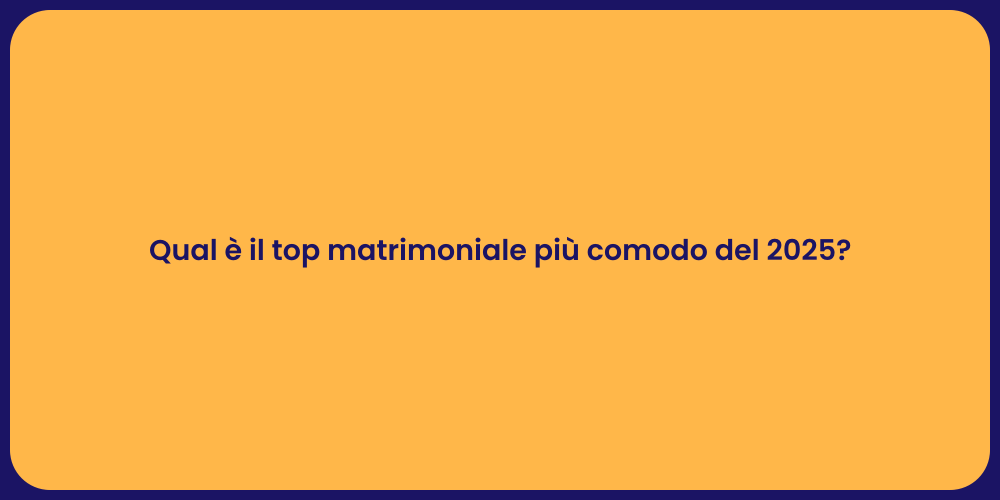 Qual è il top matrimoniale più comodo del 2025?