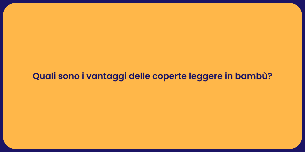 Quali sono i vantaggi delle coperte leggere in bambù?