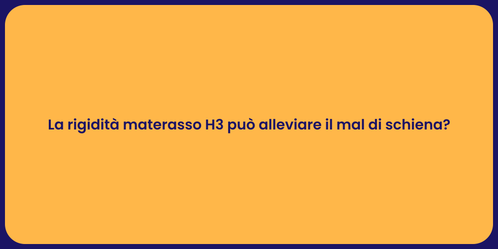 La rigidità materasso H3 può alleviare il mal di schiena?