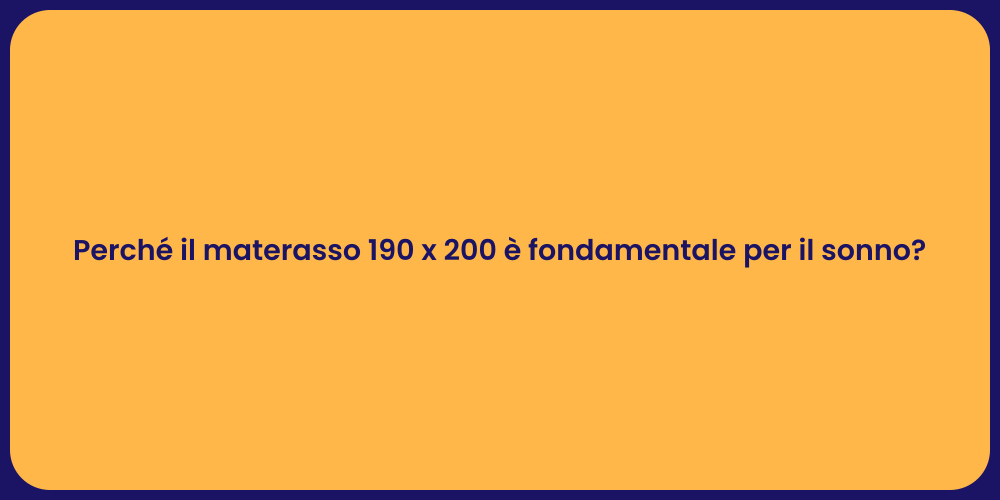 Perché il materasso 190 x 200 è fondamentale per il sonno?