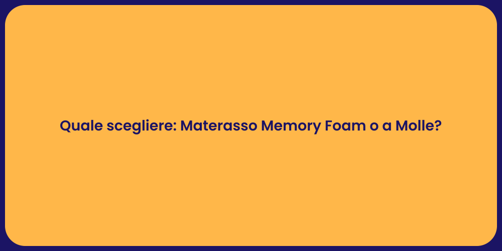 Quale scegliere: Materasso Memory Foam o a Molle?