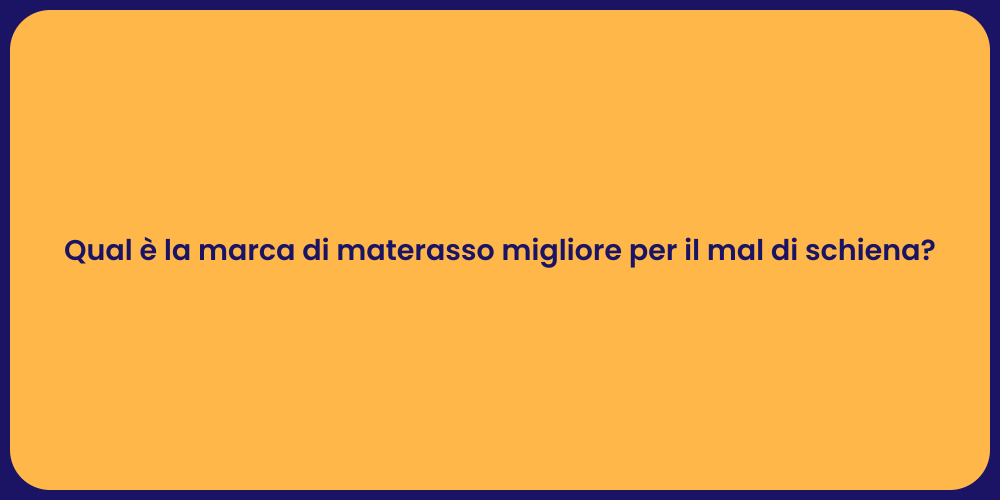 Qual è la marca di materasso migliore per il mal di schiena?