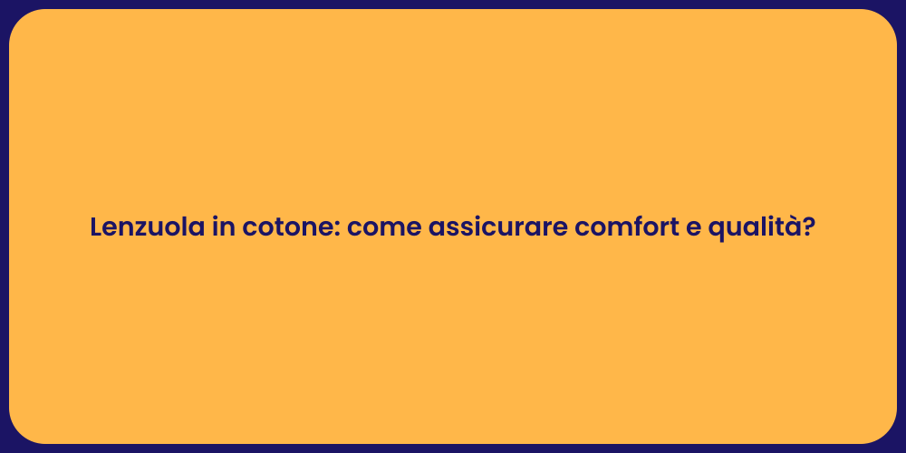 Lenzuola in cotone: come assicurare comfort e qualità?