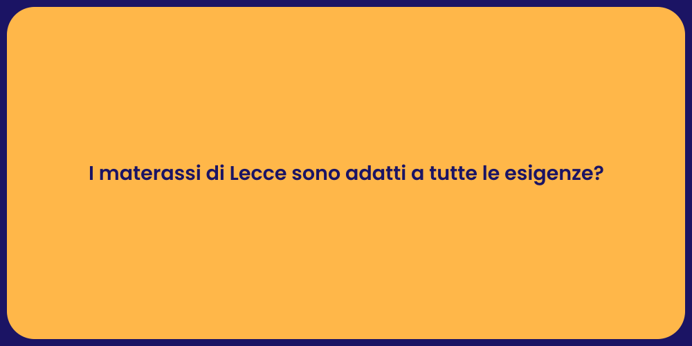 I materassi di Lecce sono adatti a tutte le esigenze?