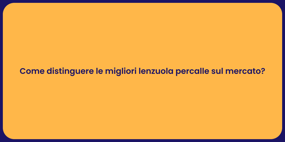Come distinguere le migliori lenzuola percalle sul mercato?