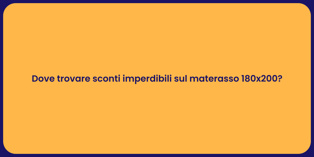 Dove trovare sconti imperdibili sul materasso 180x200?