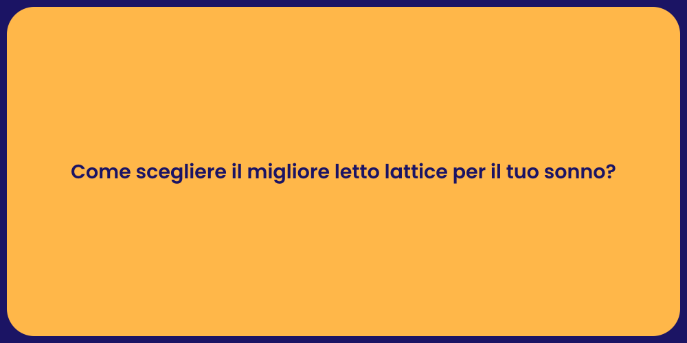 Come scegliere il migliore letto lattice per il tuo sonno?