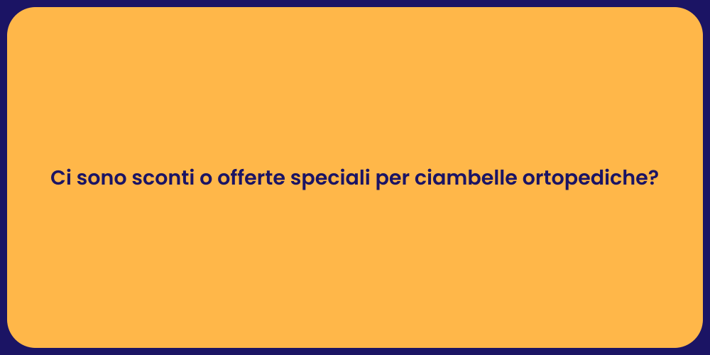 Ci sono sconti o offerte speciali per ciambelle ortopediche?