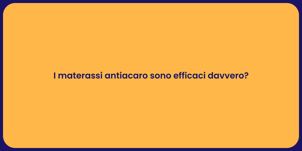 I materassi antiacaro sono efficaci davvero?