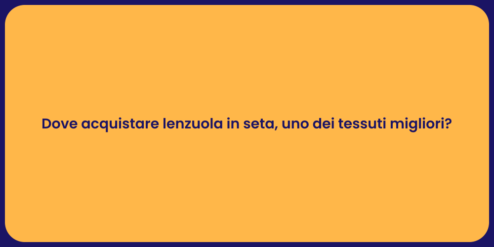 Dove acquistare lenzuola in seta, uno dei tessuti migliori?